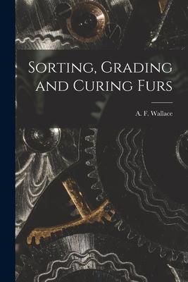 [预订]Sorting, Grading and Curing Furs 9781017732917