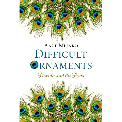 预订 Difficult Ornaments: Florida and the Poets 难点装饰：佛罗里达和诗人: 9780197776551