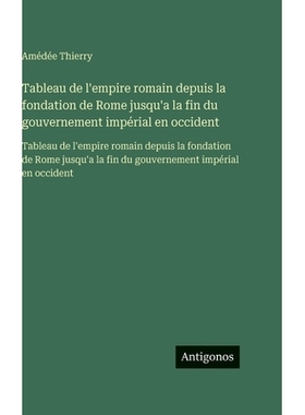 预订 Tableau de l’empire romain depuis la fondation de Rome jusqu’a la fin du gouvernement impérial en occident: Tabl