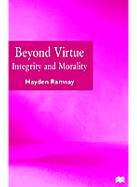 预订 Beyond Virtue: Integrity and Morality: 9780312174859