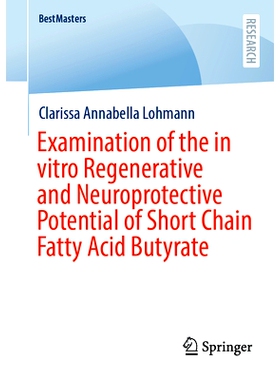 预订 Examination of the in vitro Regenerative and Neuroprotective Potential of Short Chain Fatty Acid Butyrate 短链脂肪