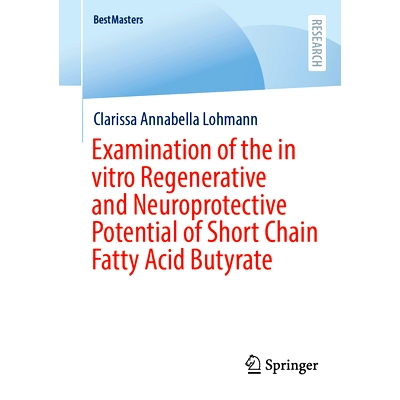 预订 Examination of the in vitro Regenerative and Neuroprotective Potential of Short Chain Fatty Acid Butyrate 短链脂肪