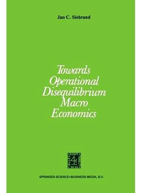 预订 Towards Operational Disequilibrium Macro Economics: 9789024721535