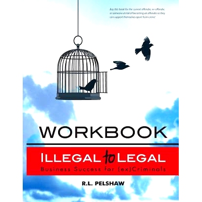 预订 Illegal to Legal Workbook: Business Success For The (Formerly) Incarcerated: 9781500934491