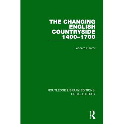 预订 The Changing English Countryside, 1400-1700 变化中的英国农村，1400-1700: 9781138739338
