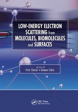 【预订】Low-Energy Electron Scattering from Molecules, Biomolecules and Surfaces