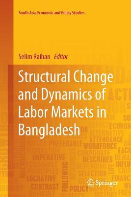 【预订】Structural Change and Dynamics of Labor Markets in Bangladesh