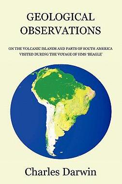 [预订]Geological Observations on the Volcanic Islands and Parts of South America Visited During the Voyage 9781849025751