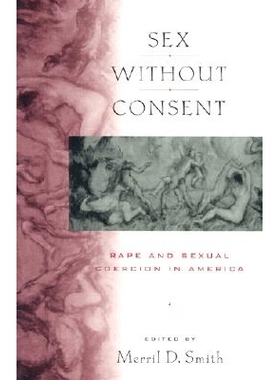 预订 Sex Without Consent: Rape and Sexual Coercion in America: 9780814797891