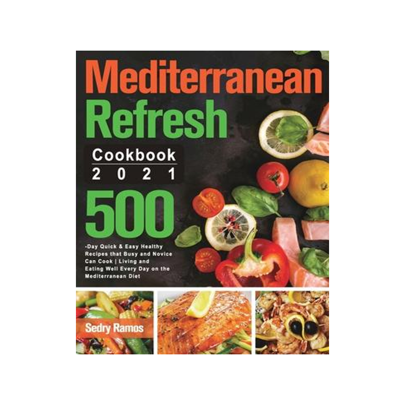 [预订]Mediterranean Refresh Cookbook 2021: 500-Day Quick & Easy Healthy Recipes that Busy and Novice Can C 9781639861361