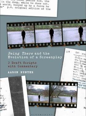 [预订]Being There and the Evolution of a Screenplay: 3 Draft Scripts with Commentary 9781501348358