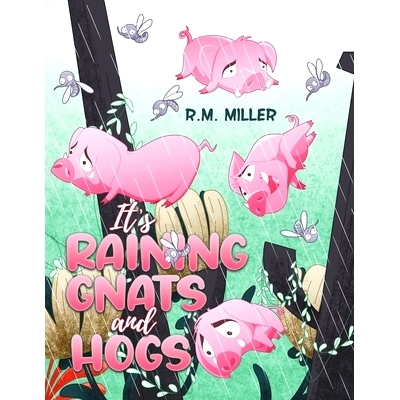 预订 It’s Raining Gnats and Hogs: 9781649794369