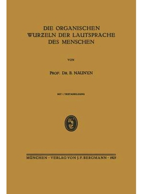 预订 Die Organischen Wur?eln der Lautsprache des Menschen: 9783642940668