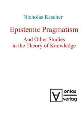[预订]Epistemic Pragmatism and Other Studies in the Theory of Knowledge 9783110318920