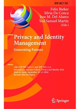 预订 Privacy and Identity Management. Generating Futures: 19th IFIP WG 9.6/11.7 and IFIP WG 11.6 International Summer Sc