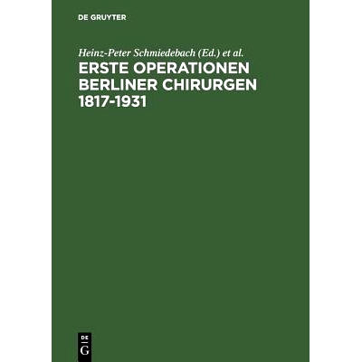 预订 Erste Operationen Berliner Chirurgen 1817–1931: 9783110119510