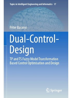 预订 Dual-Control-Design: TP and TS Fuzzy Model Transformation Based Control Optimisation and Design 双控设计：基于 TP