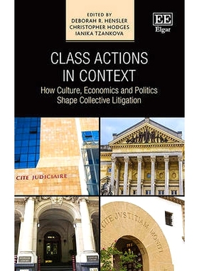 预订 Class Actions in Context: How Culture, Economics and Politics Shape Collective Litigation 环境中的集体诉讼：经济、
