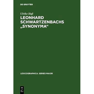 预订 Leonhard Schwartzenbachs Synonyma: Beschreibung und Nachdruck der Ausgabe, Frankfurt 1564. Lexikographie und Textso