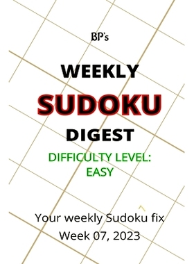 预订 Bp’s Weekly Sudoku Digest - Difficulty Easy - Week 07, 2023: 9798376768396