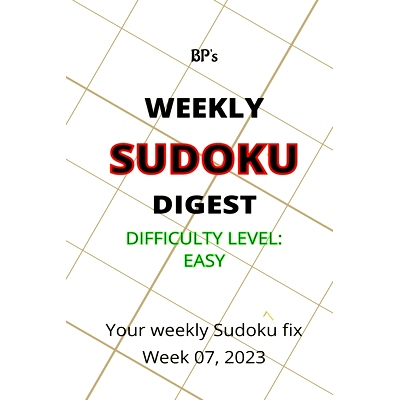 预订 Bp’s Weekly Sudoku Digest - Difficulty Easy - Week 07, 2023: 9798376768396