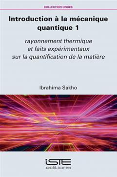 [预订]Introduction à la mécanique quantique, Vol. 1. Rayonnement thermique et faits expérimentaux sur l 9781784056636