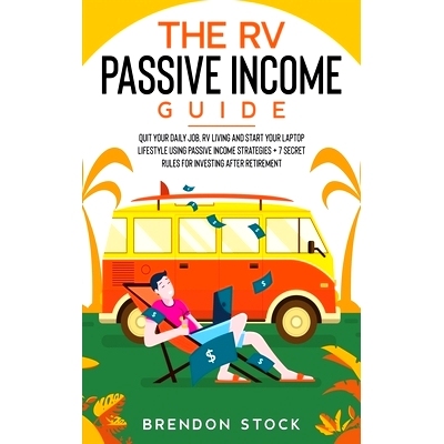 预订 The RV Passive Income Guide 978-1-80268-771-2: Quit Your Daily Job, RV Living and Start Your Lap* Lifestyle using