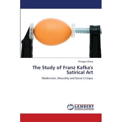 预订 The Study of Franz Kafka’s Satirical Art: 9786209283185