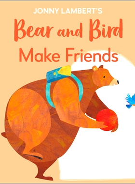 预订 Jonny Lambert’s Bear and Bird: Make Friends: Even Bears Get Nervous Before Starting School: 9780744056754