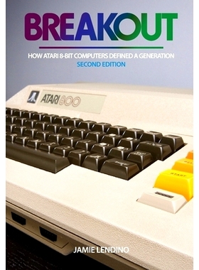 预订 Breakout: How Atari 8-Bit Computers Defined a Generation: 9781957932033