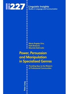 预订 Power, Persuasion and Manipulation in Specialised Genres: Providing Keys to the Rhetoric of Professional Communitie