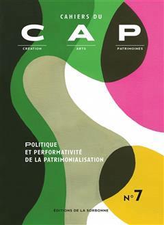 [预订]Cahiers du CAP : création, arts, patrimoines. Politique et performativité de la patrimonialisation 9791035103323