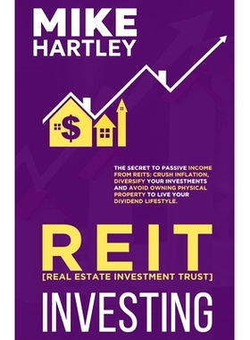 预订 Real Estate Investment Trust Investing: The Secret to Passive Income from REITs: Crush Inflation, Diversify Your In