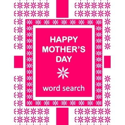 预订 HAPPY MOTHER’S DAY Word Search Book: 50 Word Find Mother’s Day Celebration Puzzles and a special message: 9798721