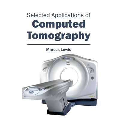 预订 Selected Applications of Computed Tomography 计算机断层扫描的精选应用: 9781632413482