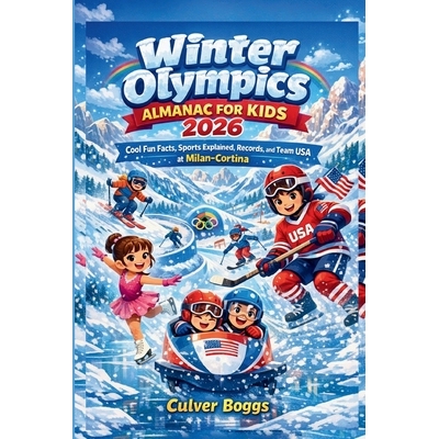 预订 Winter Olympics Almanac for Kids 2026: Cool Fun Facts, Sports Explained, Records, and Team USA at Milan-Cortina 979