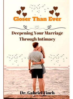 预订 Closer Than Ever: Deepening Your Marriage Through Intimacy: 9798852636713