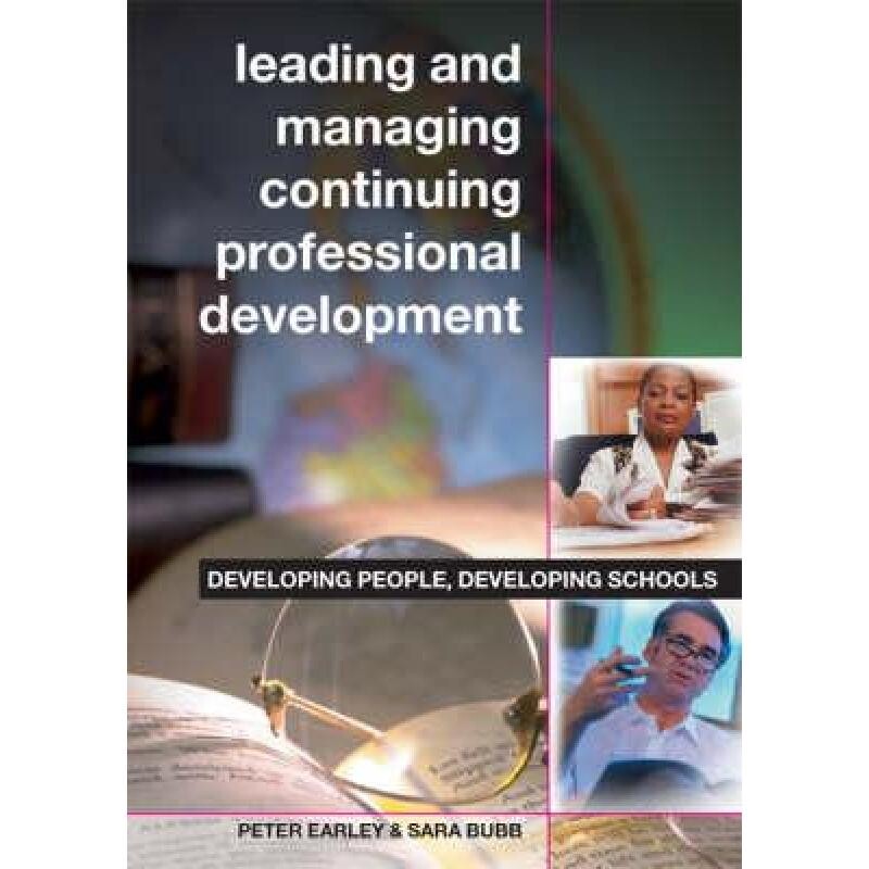 预订 Leading and Managing Continuing Professional Development Developing People, Developing Schools 9780761943228