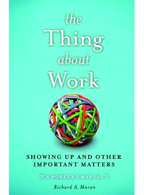 预订 The Thing About Work: Showing Up and Other Important Matters [A Worker’s Manual] 关于工作：展示和其他重要事项: 978