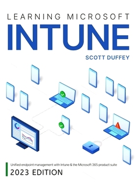 预订 Learning Microsoft Intune: Unified Endpoint Management with Intune & the Microsoft 365 product suite: 9780645127966