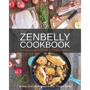 预订 Zenbelly Cookbook: An Epicurean’s Guide to Paleo CuisineZenbelly 食谱：美食家的古法烹饪指南: 9781628600216