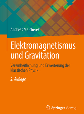 预订 Elektromagnetismus Und Gravitation: Vereinheitlichung Und Erweiterung Der Klassischen Physik