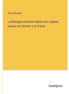 预订 La Bretagne ancienne depuis ses origines jusquà son réunion a la France: 9783382740580