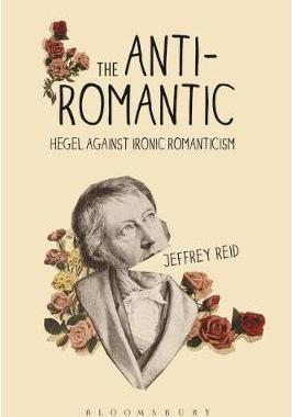 [预订]The Anti-Romantic: Hegel Against Ironic Romanticism 9781350089907