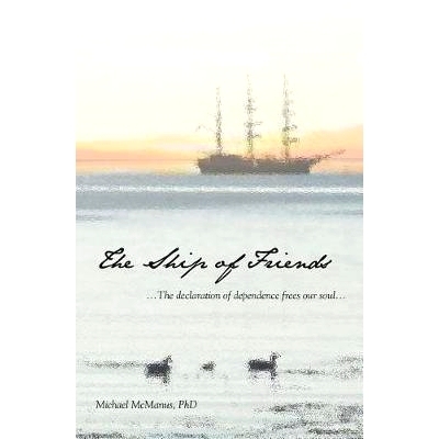 预订 The Ship of Friends: The Declaration of Dependence Frees our Soul: 9781461091875