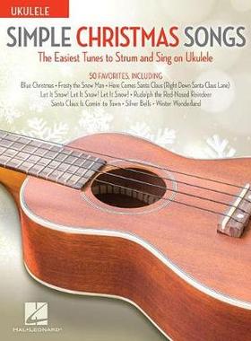 【预订】Simple Christmas Songs: The Easiest Tunes to Strum & Sing on Ukulele