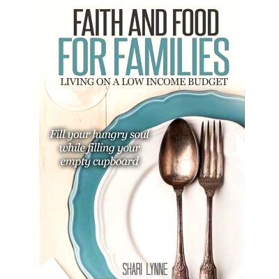 预订 Faith Filled Food for Families: A Unique Devotional Guide to Frugal Home Cooked Meals: 9781501013973