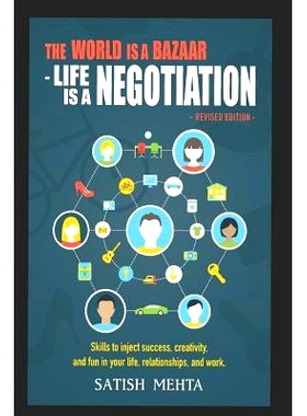 预订 The World Is a Bazaar - Life Is a Negotiation. Revised Edition: Skills to Inject Success, Creativity, and Fun in Yo