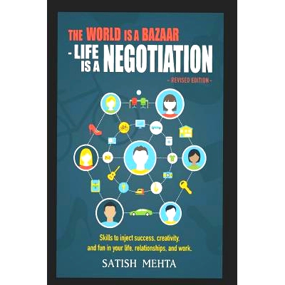 预订 The World Is a Bazaar - Life Is a Negotiation. Revised Edition: Skills to Inject Success, Creativity, and Fun in Yo