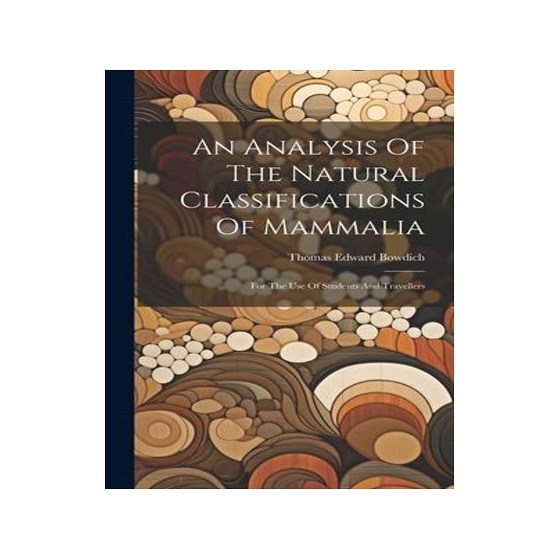 [预订]An Analysis Of The Natural Classifications Of Mammalia: For The Use Of Students And Travellers 9781020998799